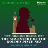 The Adventure of the Golden PinceNez..., Sir Arthur Conan Doyle