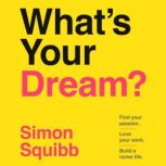 Whats Your Dream?, Simon Squibb