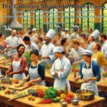 The Culinary Students Adventures, Carolynne Wilson