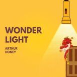 Wonder Light, Arthur Honey