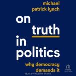 On Truth in Politics, Michael Patrick Lynch