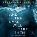And the Lake Will Take Them, Linda Norlander