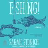 Fishing!, Sarah Stonich