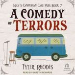 A Comedy of Terrors, Tyler Rhodes