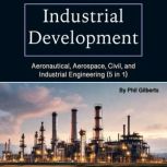 Industrial Development, Phil Gilberts