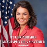 Tulsi Gabbard Biography of a Maveric..., Jordan Blake