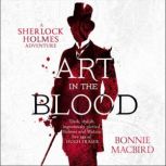 Art in the Blood, Bonnie MacBird