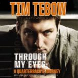 Through My Eyes A Quarterback's Journey: Young Reader's Edition, Tim Tebow
