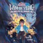 Winnie Zeng Shatters the Universe, Katie Zhao