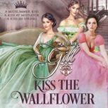 Kiss the Wallflower Books 13, Tamara Gill