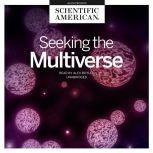 Seeking the Multiverse, Scientific American