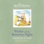 Railway Rabbits Wisher and the Runaw..., Georgie Adams