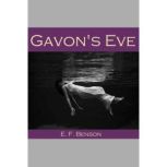 Gavons Eve, E. F. Benson