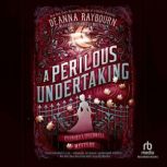 A Perilous Undertaking, Deanna Raybourn