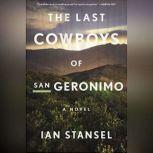 Last Cowboys of San Geronimo, The, Ian Stansel