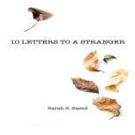 10 Letters to a Stranger, Sarah S. Saeed