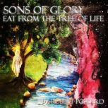 Sons of Glory Eat from the Tree of Life, Robert Pollard