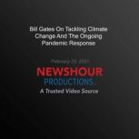 Bill Gates On Tackling Climate Change..., PBS NewsHour