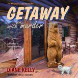 Getaway With Murder, Diane Kelly