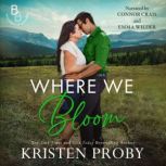 Where We Bloom, Kristen Proby
