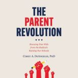 The Parent Revolution, Dr. Corey A. DeAngelis
