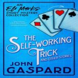 The Self-Working Trick (and other stories) An Eli Marks Short Mystery Collection, John Gaspard