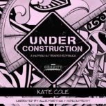 Under Construction, Kate Cole