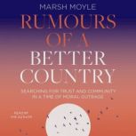 Rumours of a Better Country, Marsh Moyle