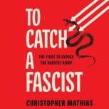 To Catch a Fascist, Christopher Mathias