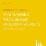 The Ragged Trousered Philanthropists, Robert Tressell