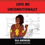Love Me Unconditionally, Ola Awonubi