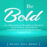 Be Bold An Affirmations Bundle to St..., Bright Soul Words