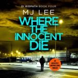 Where the Innocent Die, M J Lee