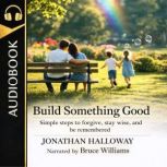 Build Something Good, Jonathan Halloway