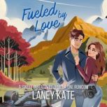 Fueled By Love, Laney Kate