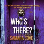Whos There?, Samara Cove