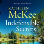 Indefensible Secrets, Kathleen McKee
