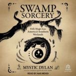 Swamp Sorcery, Mystic Dylan