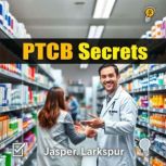 PTCB Secrets Unleash Your Certificat..., Jasper Larkspur