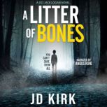 A Litter of Bones, JD Kirk