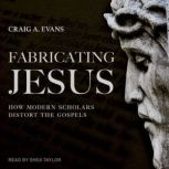 Fabricating Jesus, Craig A. Evans