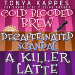 A Killer Coffee Mystery Box Set Books..., Tonya Kappes
