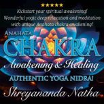 Anahata Chakra Awakening and Healing, Shreyananda Natha