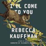 Ill Come to You, Rebecca Kauffman