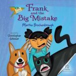 Frank and the Big Mistake, Martha Brockenbrough