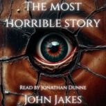 The Most Horrible Story, John Jakes
