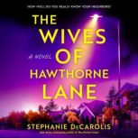 The Wives of Hawthorne Lane, Stephanie DeCarolis