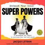Unleash Your Inner Super Powers, Jacqui Letran