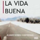 La Vida Buena, Alvaro Gomez
