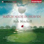 Match Made in Heaven, Bob Mitchell